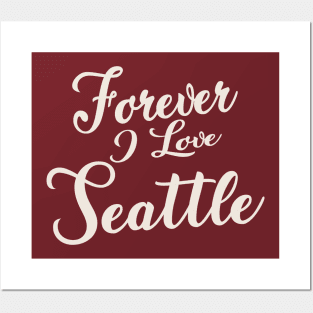 Forever i love Seattle Posters and Art